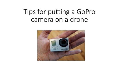 tips  putting  gopro camera   drone