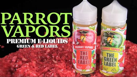 parrot vapors  liquids red green label youtube