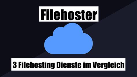 filehoster  filehosting dienste im vergleich