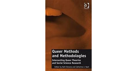 queer methods and methodologies intersecting queer theories and social