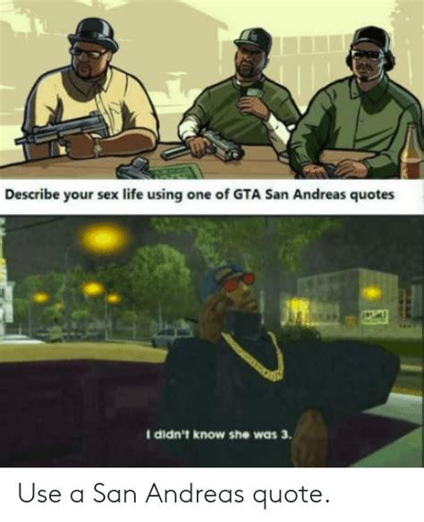 Describe Your Sex Life Using One Of Gta San Andreas Quotes