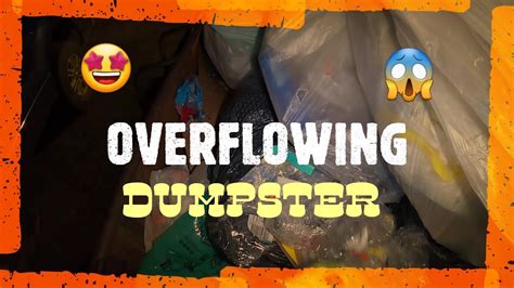 dumpster diving overflowing dumpsters youtube