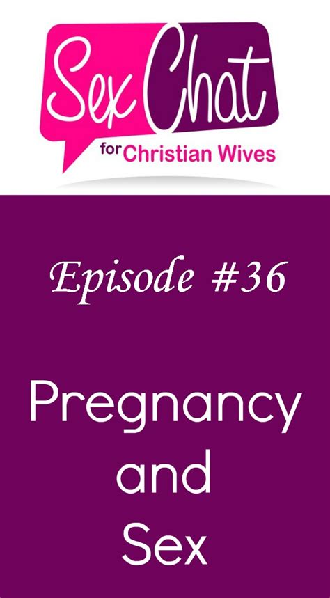 Episode 36 Pregnancy And Sex Sex Chat For Christian Wives