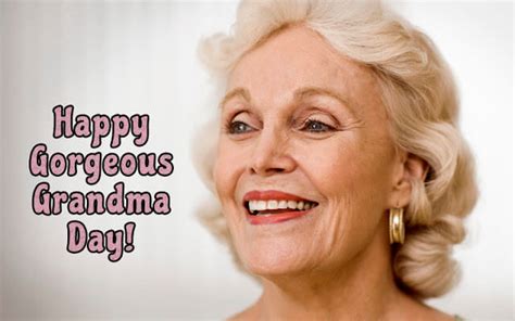 national gorgeous grandma day july   happy days