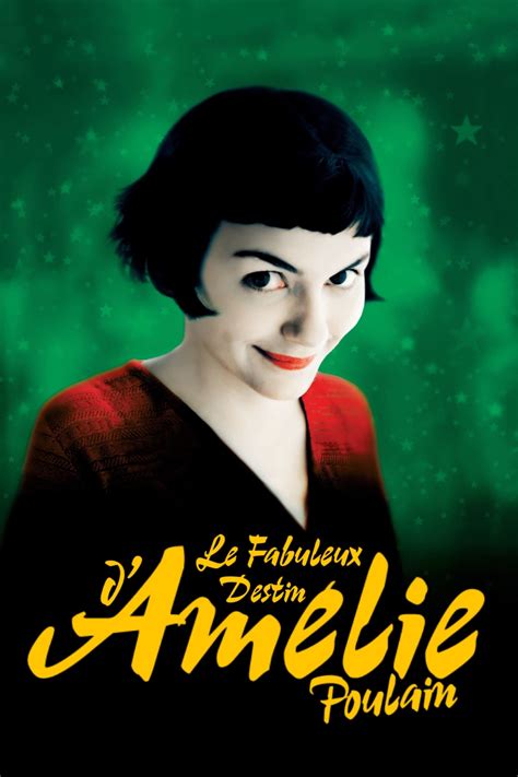Le Fabuleux Destin D Amélie Poulain 2001 Film En