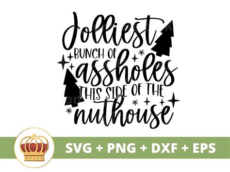 Jolliest Bunch Of Assholes This Side Of The Nuthouse Svg Etsy Australia