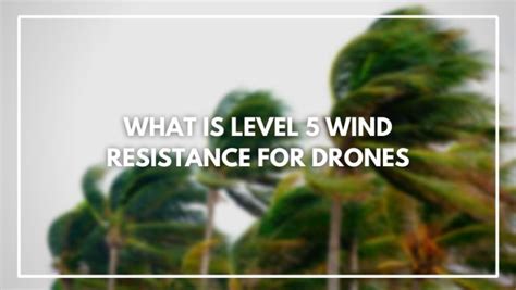 level  wind resistance  drones  updated discovery  tech