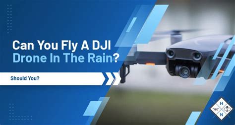 fly  dji drone   rain