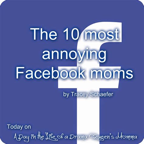a day in the life of a drama queen s momma the 10 most annoying
