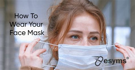 correctly wear remove  dispose   mask
