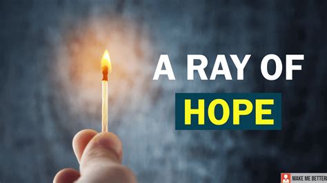 ray  hope  change  life