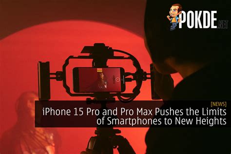 iphone  pro  pro max pushes  limits  smartphones