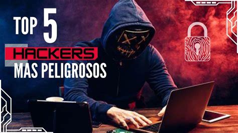 5 hackers más peligrosos de la historia youtube