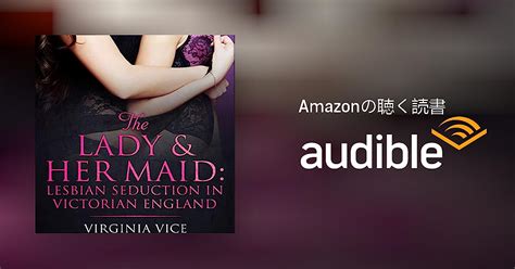 Audible版『the Lady And Her Maid Lesbian Seduction In Victorian England