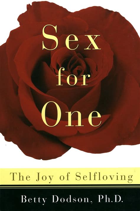 Sex For One By Betty Dodson Ph D Books That Will Improve Your Sex