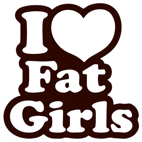 I Love Fat Girls Vis Alle Stickers Foliegejl Dk