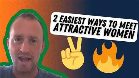 the 2 easiest ways to meet attractive women youtube