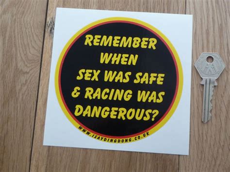 Remember When Sex Was Safe And Racing Was Dangerous Sticker 4 5