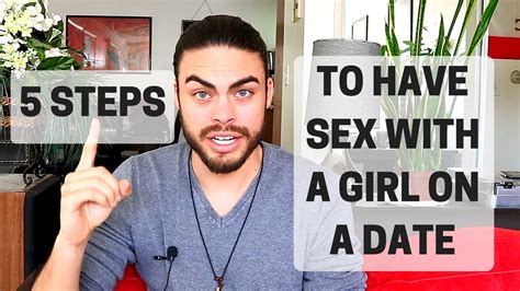 5 steps to have sex with a girl on a date youtube