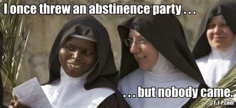 Funny Nun Abstinence Party Joke Picture Funny Joke Pictures Party Jokes