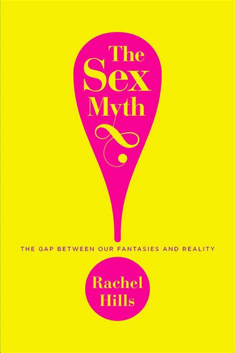 What Rachel Hills Author Of The Sex Myth Has Learned From Writing A