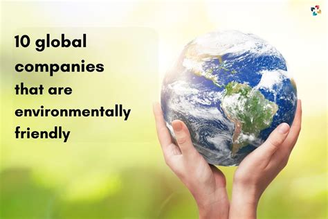 global environmentally friendly companies  lifesciences magazine