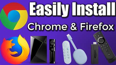easily install google chrome firefox   firestick nvidia shield chromecast tivo stream