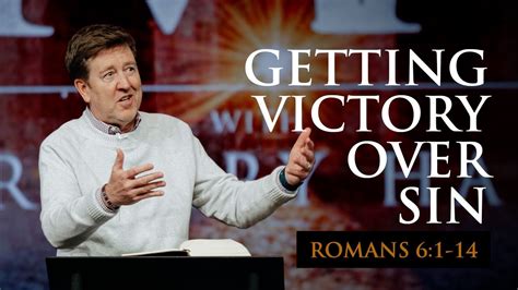 Getting Victory Over Sin Romans 6 1 14 Gary Hamrick Youtube