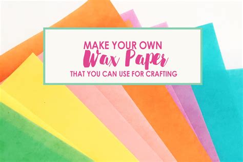wax paper       craft projects