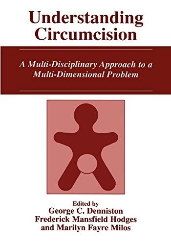 Understanding Circumcision A Multi Disciplinary Approach To A Multi