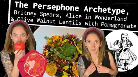 Persephone Archetype Britney Spears Alice In Wonderland And Walnut