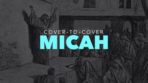The Book Of Micah Cover To Cover Series Oakridge Bible Chapel