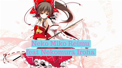Neko Miko Reimu 【vocaloid X Touhou Cover】【nekomura Iroha】 Joyeux Noël 🎄