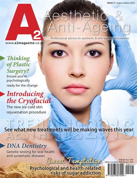 A2 Aesthetic And Anti Ageing Magazine Autumn 2016 Issue 17 Magazine