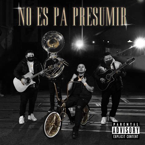 No Es Pa Presumir Song By Fuerza Regida Spotify