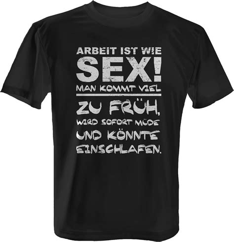 Fashionalarm Herren T Shirt Arbeit Ist Wie Sex Fun Shirt Mit Spruch