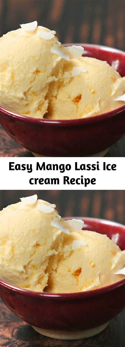 Easy Mango Lassi Ice Cream Recipe Mom Secret Ingrediets