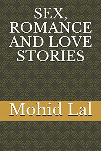 Sex Romance And Love Stories By Mohid Lal Goodreads