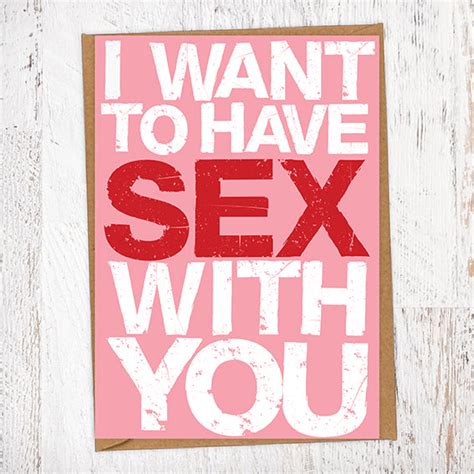 i want to have sex with you valentine s day card blunt cards a local