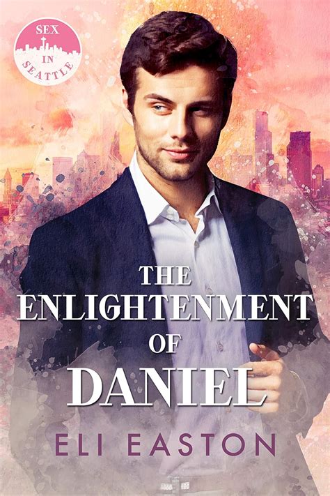 The Enlightenment Of Daniel Sex In Seattle Book 2 Kindle Edition By