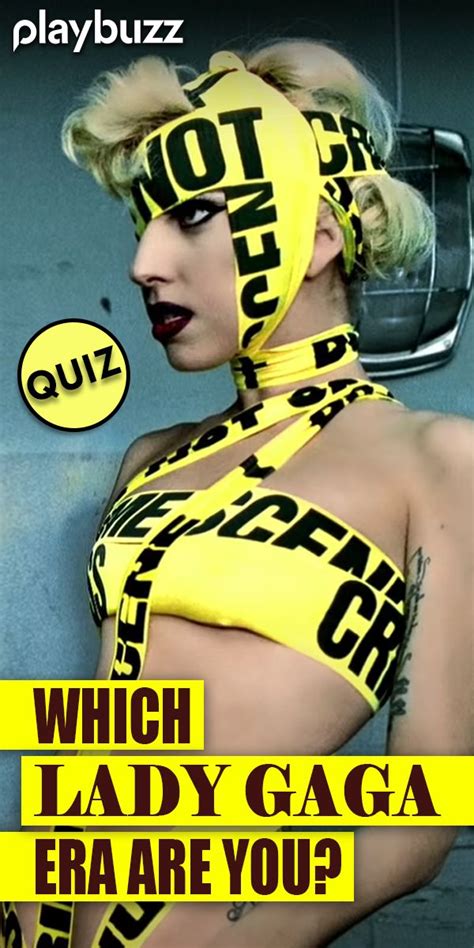 Quiz Which Lady Gaga Era Are You In 2020 Lady Gaga Lady Playbuzz Quiz
