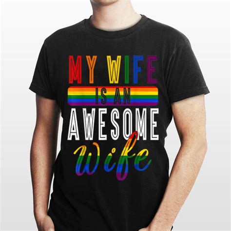 Lgbt Gay Pride Lesbian My Wife Has An Awesome Wife Shirt