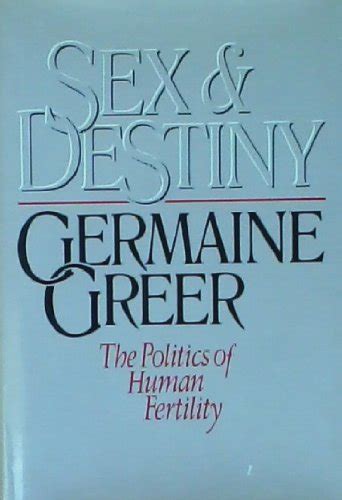 Sex And Destiny By Greer Germaine Good 1984 1st Edition Better