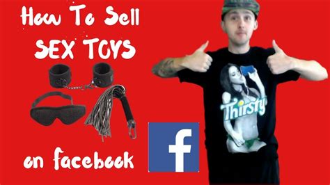How To Sell Sex Toys On Facebook And Not Get In Trouble Youtube