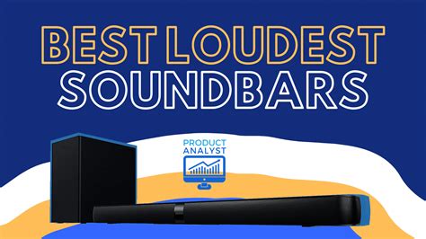 loudest soundbar  thunderous booming audio