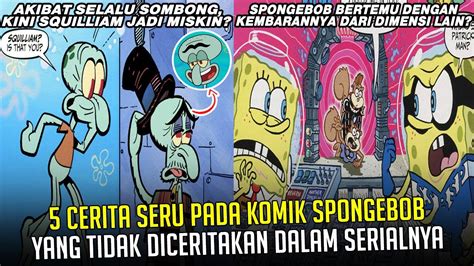 5 Cerita Seru Pada Komik Spongebob Yang Tidak Diceritakan Dalam