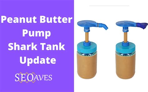 Peanut Butter Pump Shark Tank Update 2024