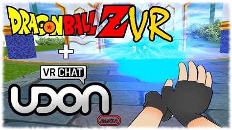 dragon ball  vr vrchat udon time nest youtube
