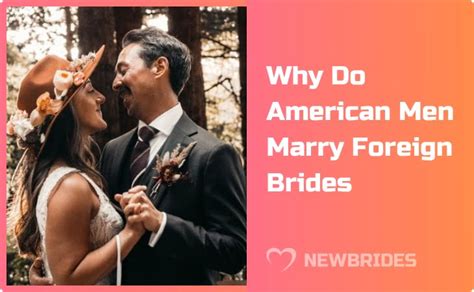 international love why do american men marry foreign brides