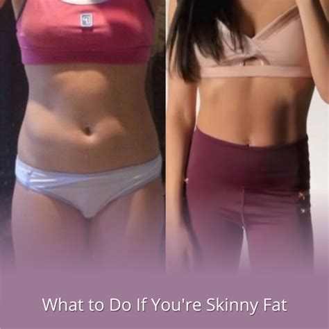 What To Do If Youre Skinny Fat Workout And Nutrition Guide